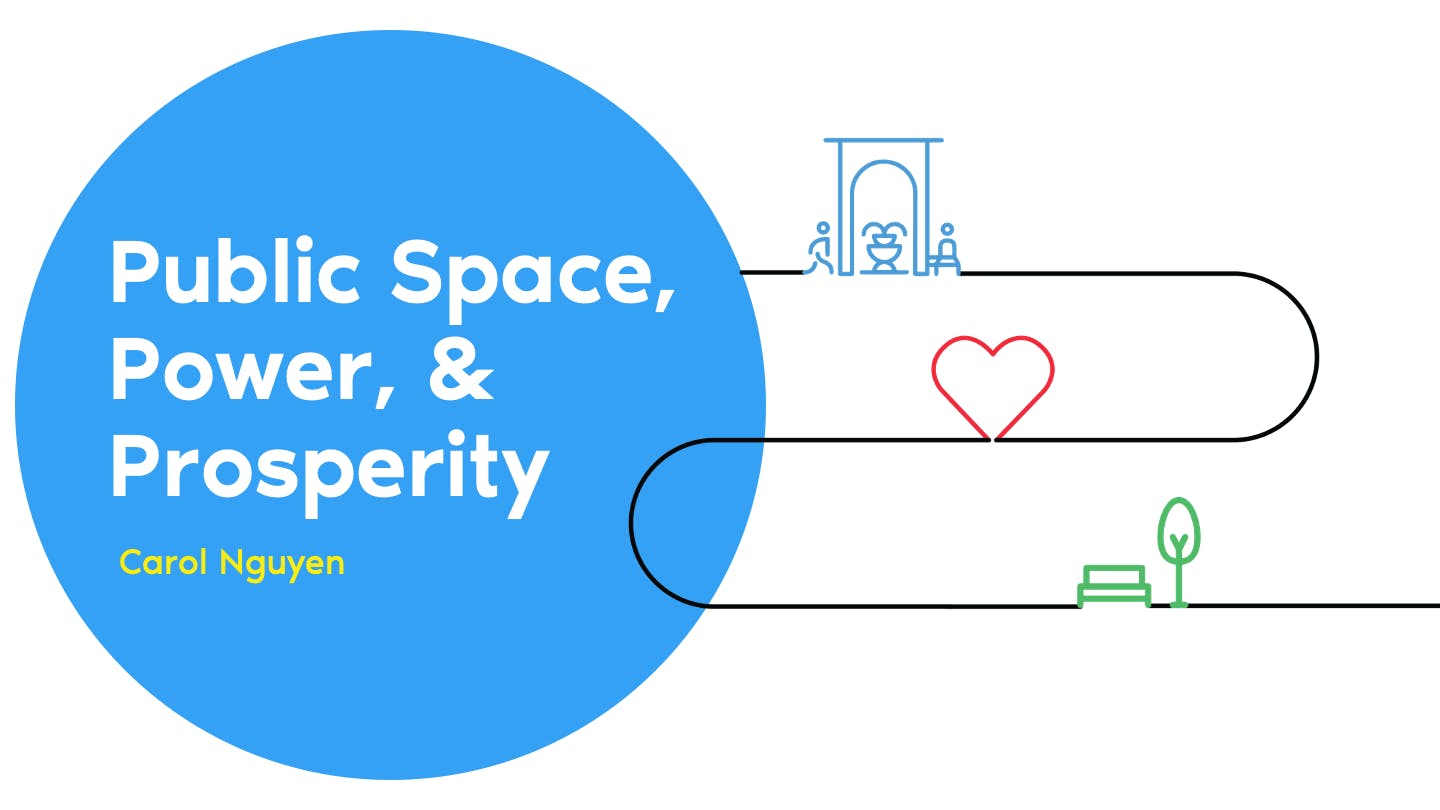 Public Space, Power, and Prosperity