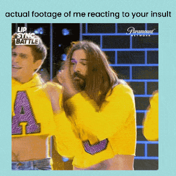 An animated clip showing a group of people where one is flicking their hair back with their hands, and text at the top that reads: “actual footage of me reacting to your insult”.