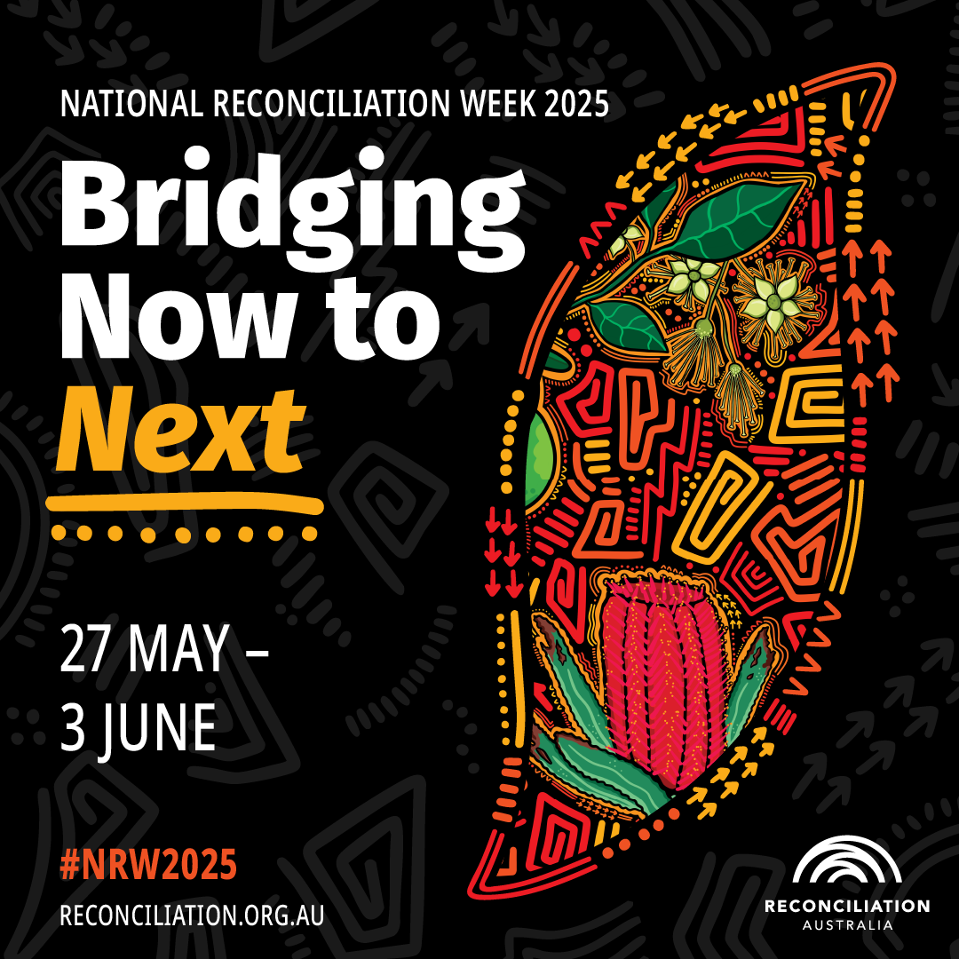 National Reconciliation Week theme ‘Bridging Now to Next’