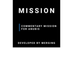 Mission FOR ANUBIS - Commentary Mission