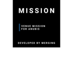 Mission FOR ANUBIS - Venue Mission