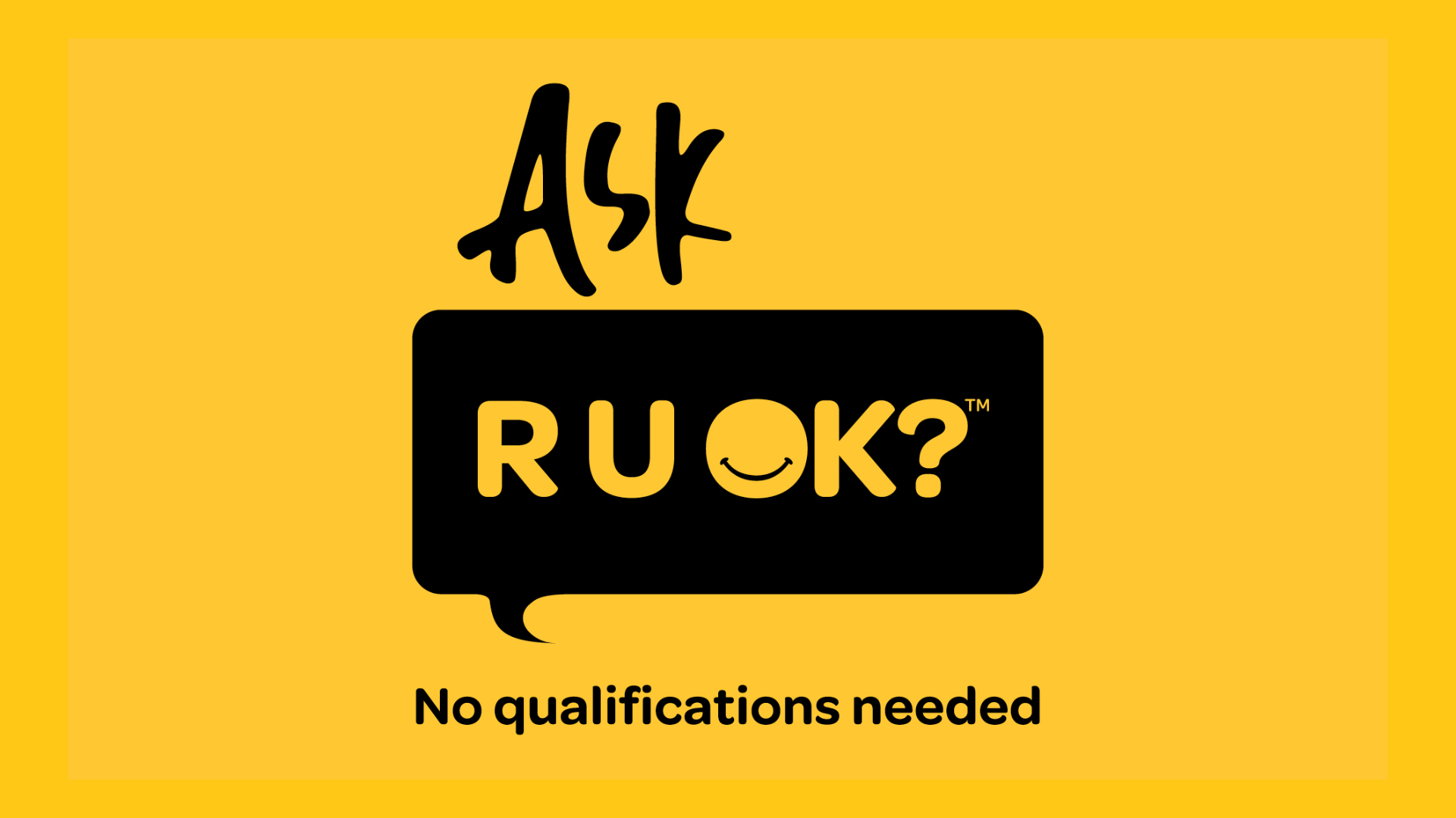 R U OK? Day call to action - Ask R U OK? No qualifications needed