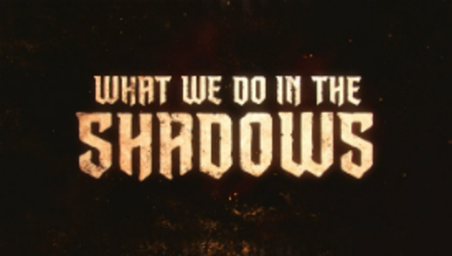 What we Do in the Shadows